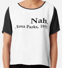 Rosa Parks - Nein. Chiffontop