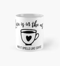 Love Is In The Air And It Smells Like Coffee Mug
