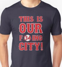 This Is OUR F34ing City! Unisex T-Shirt