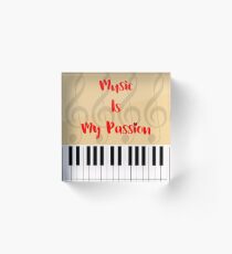 Music Is My Passion : #A Acrylic Block