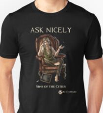 Ask Nicely for dark tees Unisex T-Shirt