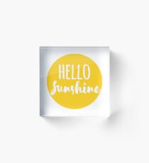Hello Sunshine Acrylic Block