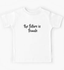 Die Zukunft ist weiblich Kinder T-Shirt