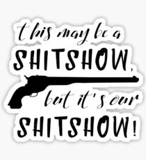 Our Shitshow Sticker