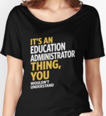 Education Administrator Women's Relaxed Fit T-Shirt