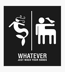 WHATEVER Just Wash Your Hands (White version) Photographic Print