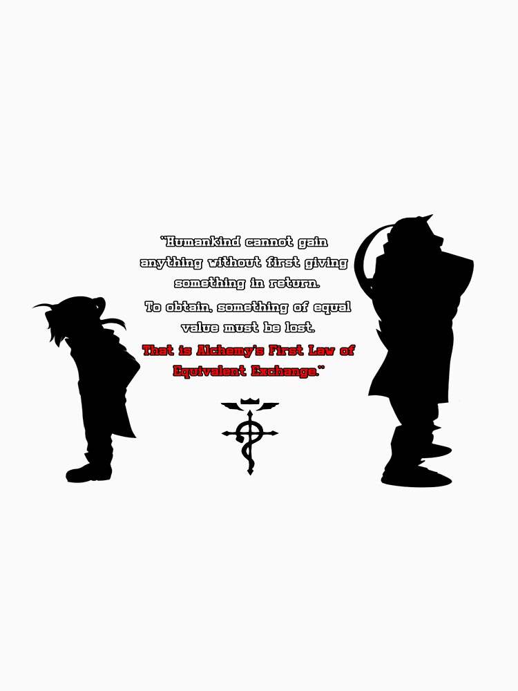 "Full Metal Alchemist Equivalent Exchange Quote" Tshirt by trauz