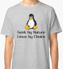 Geek By Nature Linux By Choice Nerd T-Shirt Gift Classic T-Shirt