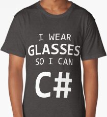 I Wear Glasses So I Can C# Long T-Shirt