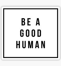 Pegatina Sé un buen ser humano