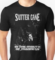 Sutter Cane ist in den Mund der Verrücktheit Unisex T-Shirt