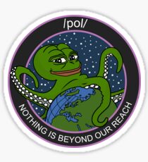 /pol/ Nothing Is Beyond Our Reach Sticker