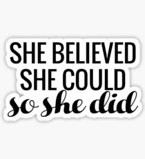 She Believed She Could So She Did Sticker