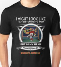 I Might Look Like I'm Listening To You... (Wakko's America) Unisex T-Shirt