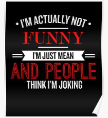 I'm Actually Not Funny - Funny Saying T-Shirt Poster