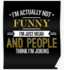 I'm Actually Not Funny - Funny Saying T-Shirt Poster