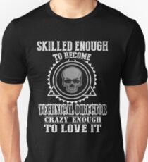 TECHNICAL DIRECTOR SKILLED ENOUGH Unisex T-Shirt