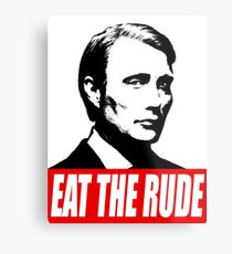 EAT THE RUDE - Hannibal Metal Print
