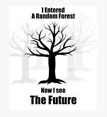 Random Forest Machine Learning : See The Future Photographic Print