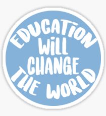 Education Will Change The World Sticker