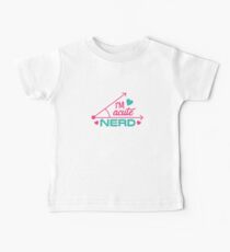 I'm A Cute (Acute) Nerd - Funny Geek Design Baby Tee