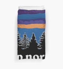 up north Duvet Cover