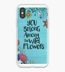 Du gehörst zu den wilden Blumen iPhone-Hülle & Cover