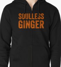 Soulless Ginger - Funny Ginger T-Shirts Gift Zipped Hoodie
