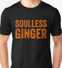 Soulless Ginger - Funny Ginger T-Shirts Gift Unisex T-Shirt