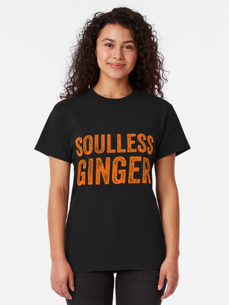 "Soulless Ginger Funny Ginger TShirts Gift" Tshirt by Tigarlily