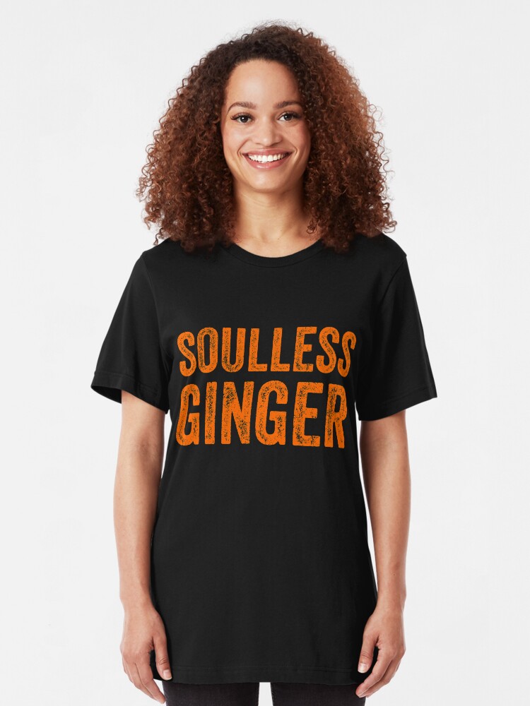 "Soulless Ginger Funny Ginger TShirts Gift" Tshirt by Tigarlily