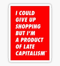 Shopping for Late Capitalism Sticker