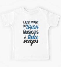 Ich möchte nur Musicals anschauen und Nickerchen machen Kinder T-Shirt