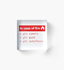 In case of fire - Software Development humor / humour ( Git / Github ) Acrylic Block