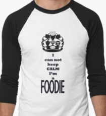 KEEP CALM AND CARRY ON OR IF YOUR A FOODIE.... Men's Baseball ¾ T-Shirt