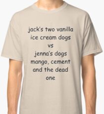 dog wars. jenna vs jack Classic T-Shirt