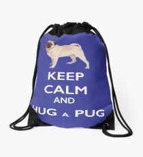 Keep Calm and Hug a Pug Drawstring Bag