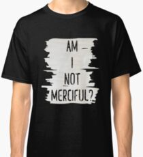 Camiseta clásica No soy misericordioso Illuminae