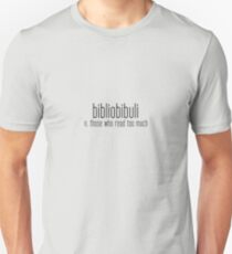 those who read too much Unisex T-Shirt