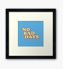No Bad Days Framed Print