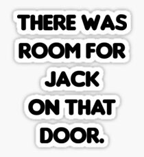 There Was Room for Jack Sticker