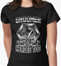 Groomer, Because Matted Dogs Need Heroes Women's Fitted T-Shirt