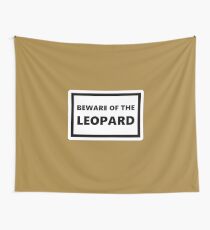 Beware of the Leopard Wall Tapestry