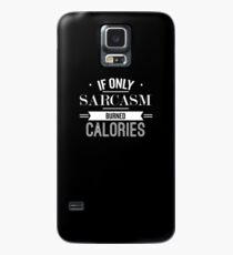 If Only Sarcasm Burned Calories - Funny Saying Case/Skin for Samsung Galaxy