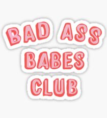 bad ass babes Sticker
