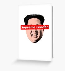 Supreme Leader Un - Kim Jong Un Parody T-Shirt Greeting Card