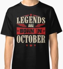 Legends Are Born in October Classic T-Shirt