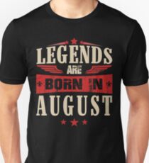 Legends Are Born in August Slim Fit T-Shirt