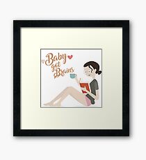 Baby got Brains Framed Print