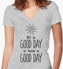 It's a Good Day to have a Good Day Positivity Fitted V-Neck T-Shirt